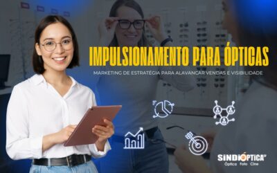Impulsionamento para Ópticas: Marketing de Estratégia para alavancar Vendas e Visibilidade