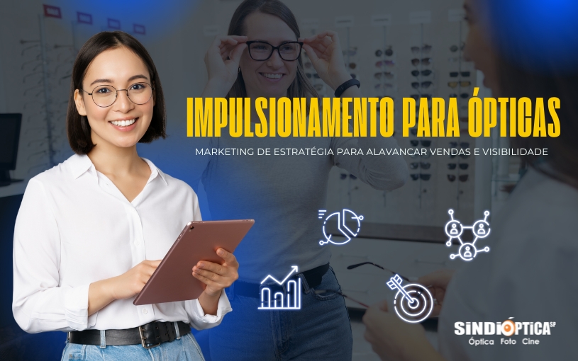 Impulsionamento para Ópticas: Marketing de Estratégia para alavancar Vendas e Visibilidade