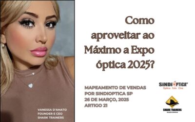 Mapeamento de Vendas l 22º Artigo – Como Aproveitar ao Máximo Expo Óptica 2025?