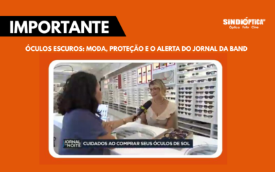 ÓCULOS ESCUROS: MODA, PROTEÇÃO E O ALERTA DO JORNAL DA BAND PARA ESTE VERÃO