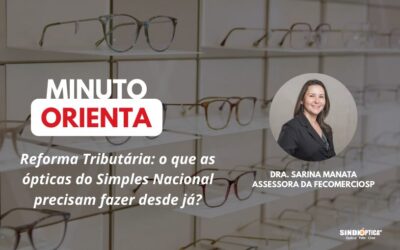 Reforma Tributária: o que as ópticas do Simples Nacional precisam fazer desde já?