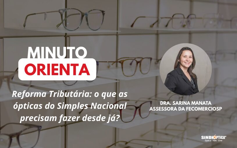 Reforma Tributária: o que as ópticas do Simples Nacional precisam fazer desde já?