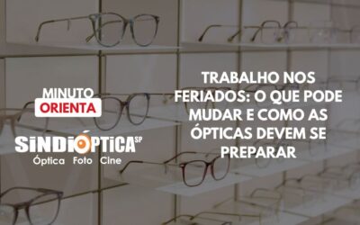 Trabalho nos feriados: o que pode mudar e como as Ópticas devem se preparar