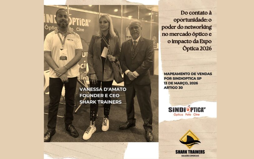 Mapeamento de Vendas l 30º Artigo – Networking no mercado óptico: como conexões estratégicas impulsionam negócios e oportunidades na Expo Óptica 2026
