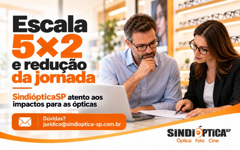 Fim da escala 6×1: SindiópticaSP alerta para os impactos e reforça a importância da negociação coletiva para o varejo óptico